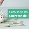 Comissão e Honorários de um Corretor de Imóveis